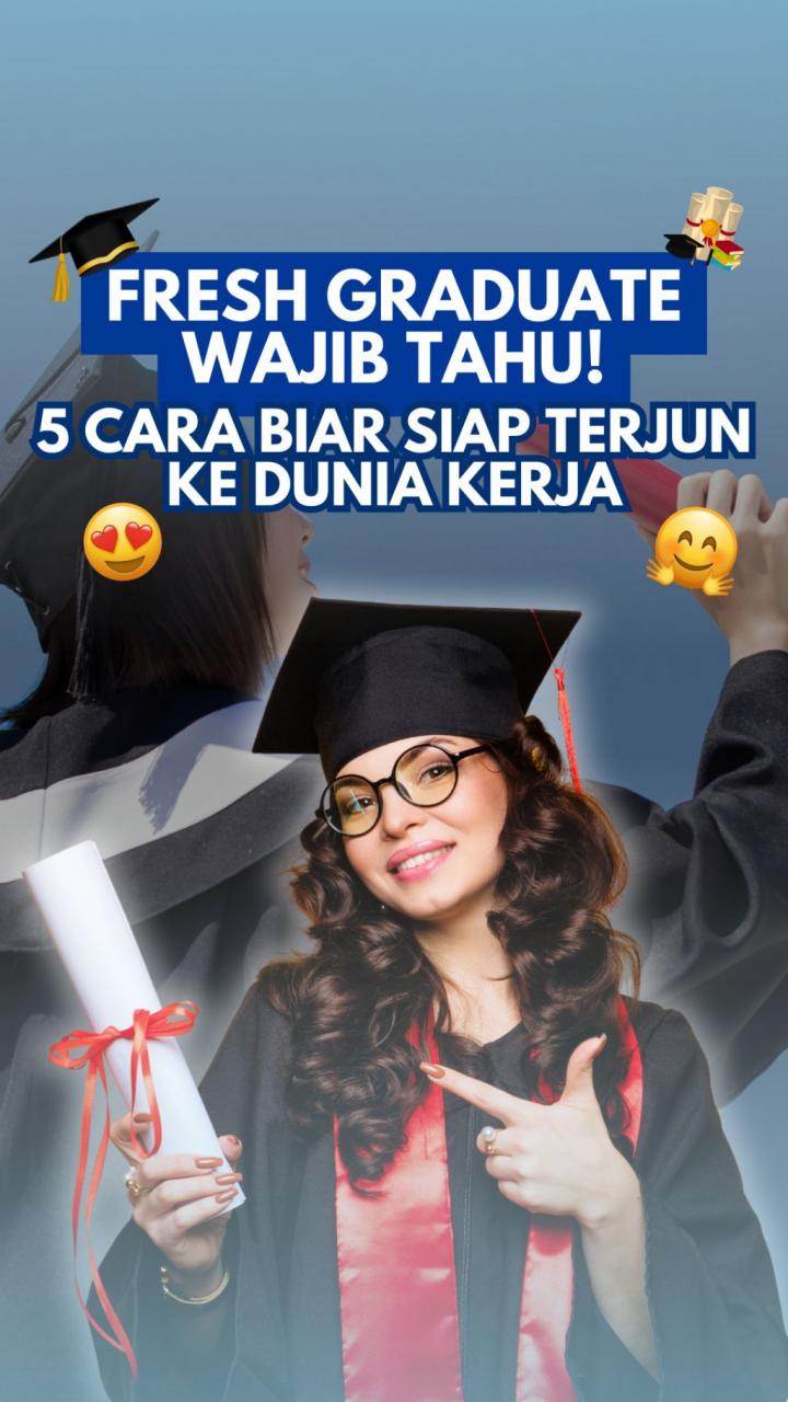 Fresh Graduate Wajib Tahu: Cara Mengembangkan Diri Secara Bertahap