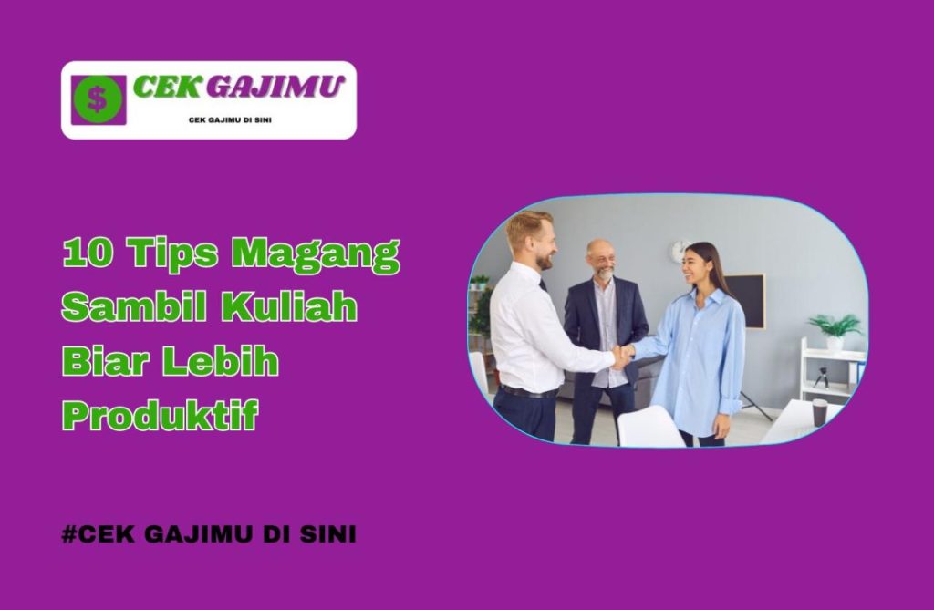 Kuliah Sambil Magang: Cara Cerdas Anak Muda Produktif