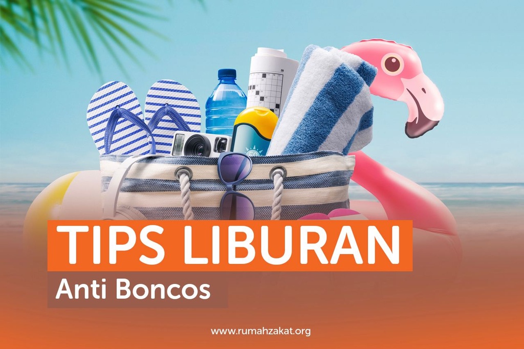 Tips Traveling Anti Boncos Saat Liburan