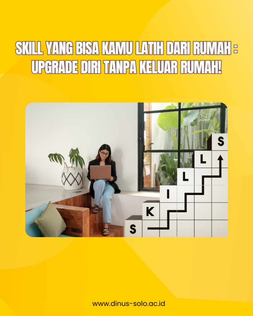Judul: Meningkatkan Kemampuan dengan Skill yang Bisa Dipelajari dari Rumah tapi Nilainya Mahal